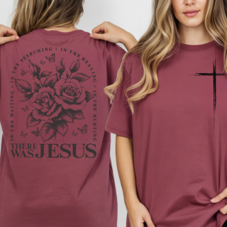 THERE WAS JESUS