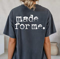 MADE FOR ME